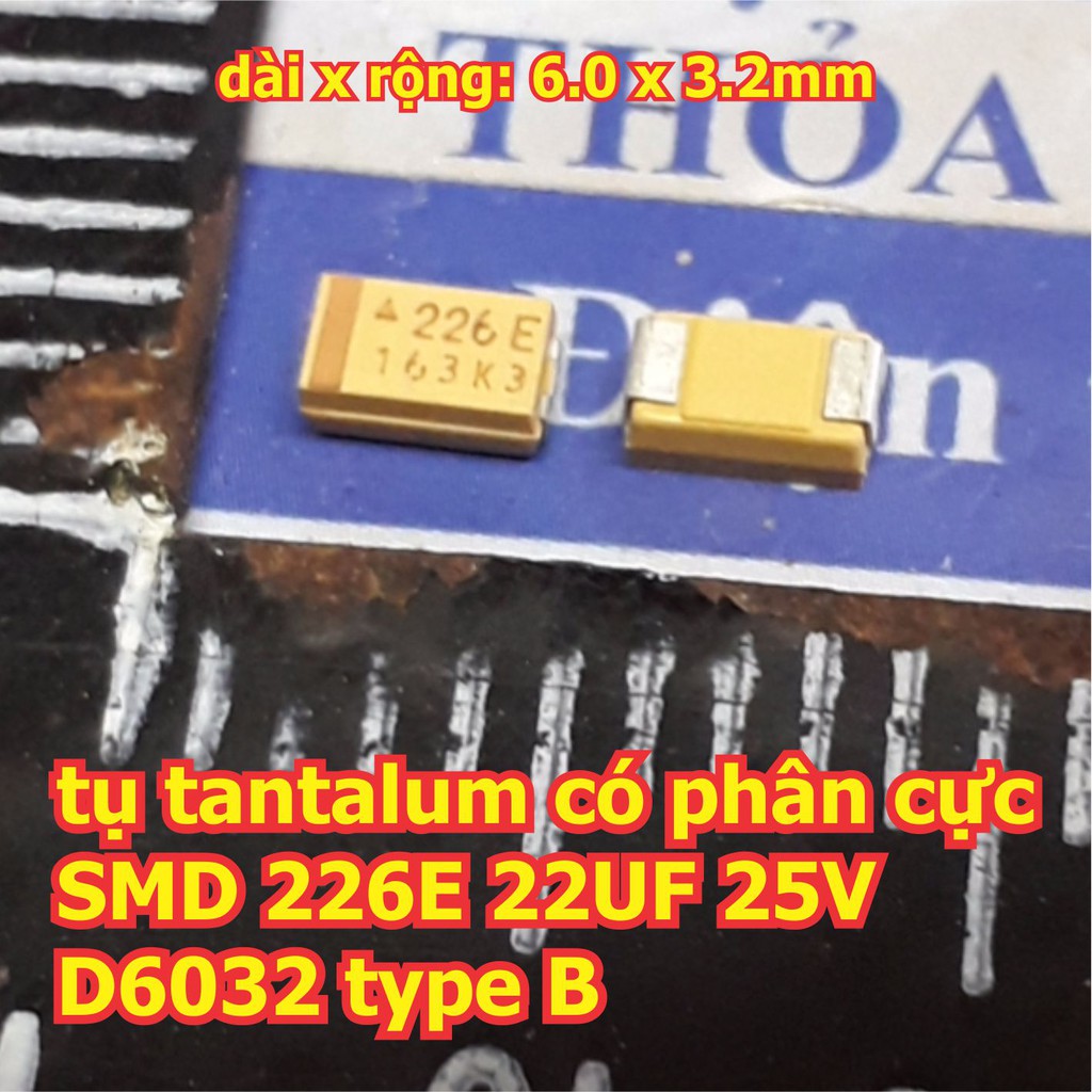 10 con tụ tantalum có phân cực SMD 226E 22UF 25V D6032 type B D7343 type D kde5772