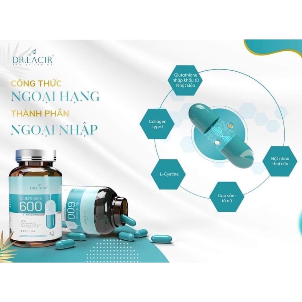 Viên uống trắng da Glutathione 600 Dr Lacir viên uống trắng da chính hãng mờ nám tàn nhang mẫu mới nhập khẩu Nhật Bản