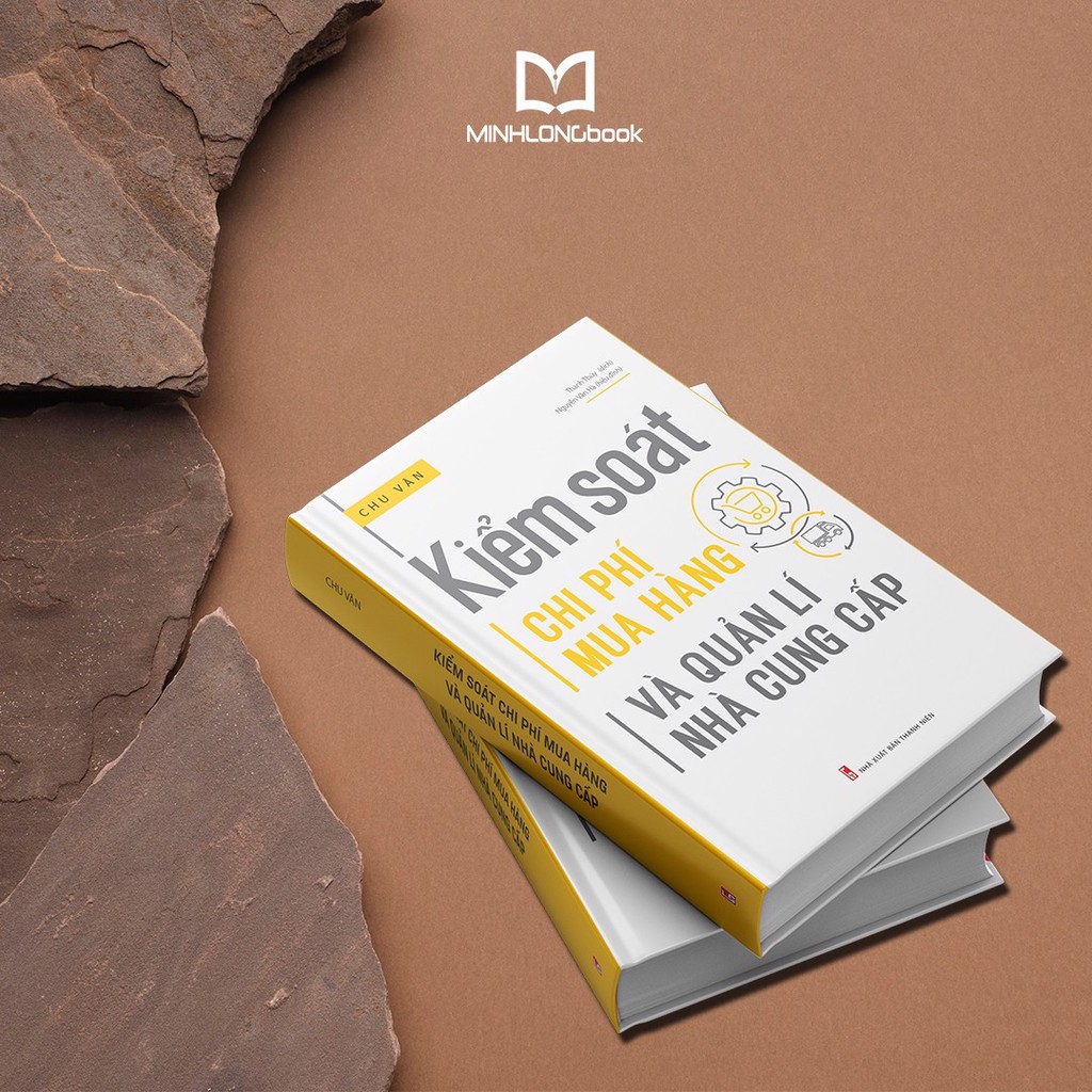 Sách:  Kiểm Soát Chi Phí Mua Hàng Và Quản Lí Nhà Cung Cấp - Cẩm Nang Dành Cho Các Doanh Nghiệp