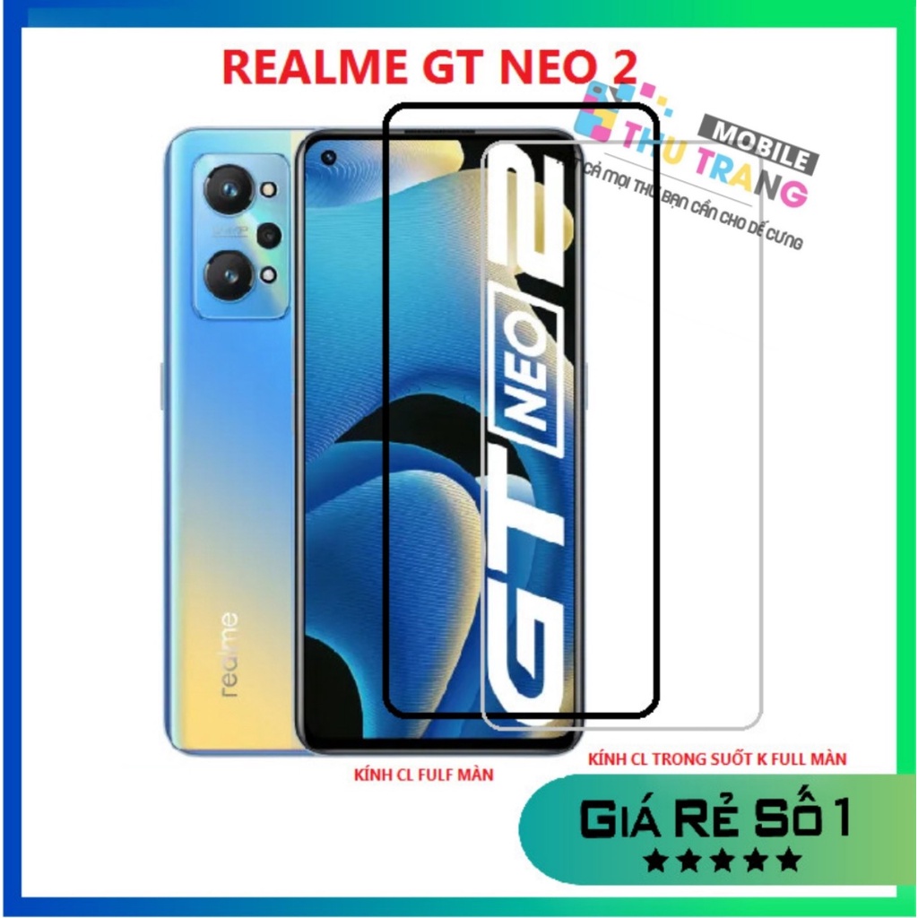 Realme GT Neo 5 SE / GT 2 Pro/ GT Neo 2 GT Neo 3/ GT Neo 3T - Kính cường lực full màn hình, kính cường lực trong suốt