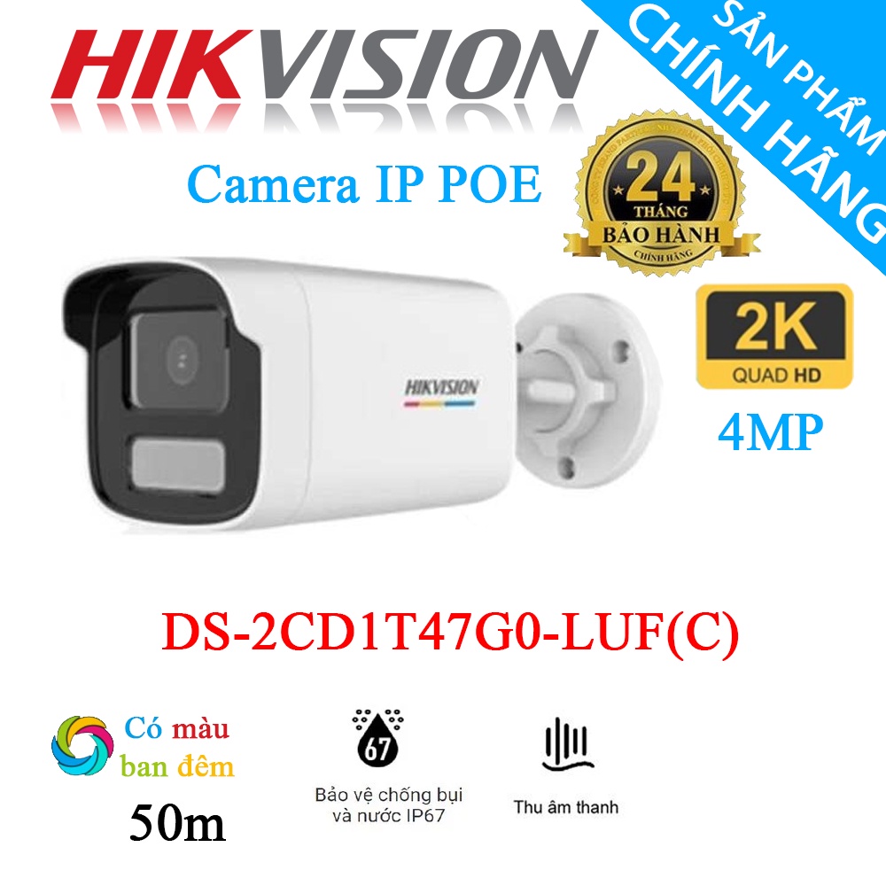 Camera IP POE 4.0MP/2K [Tíc Hợp Mic - Có Màu Ban Đêm _tầm xa 50m ] DS-2CD1T47G0-LUF(C)  - Hàng chính hãng