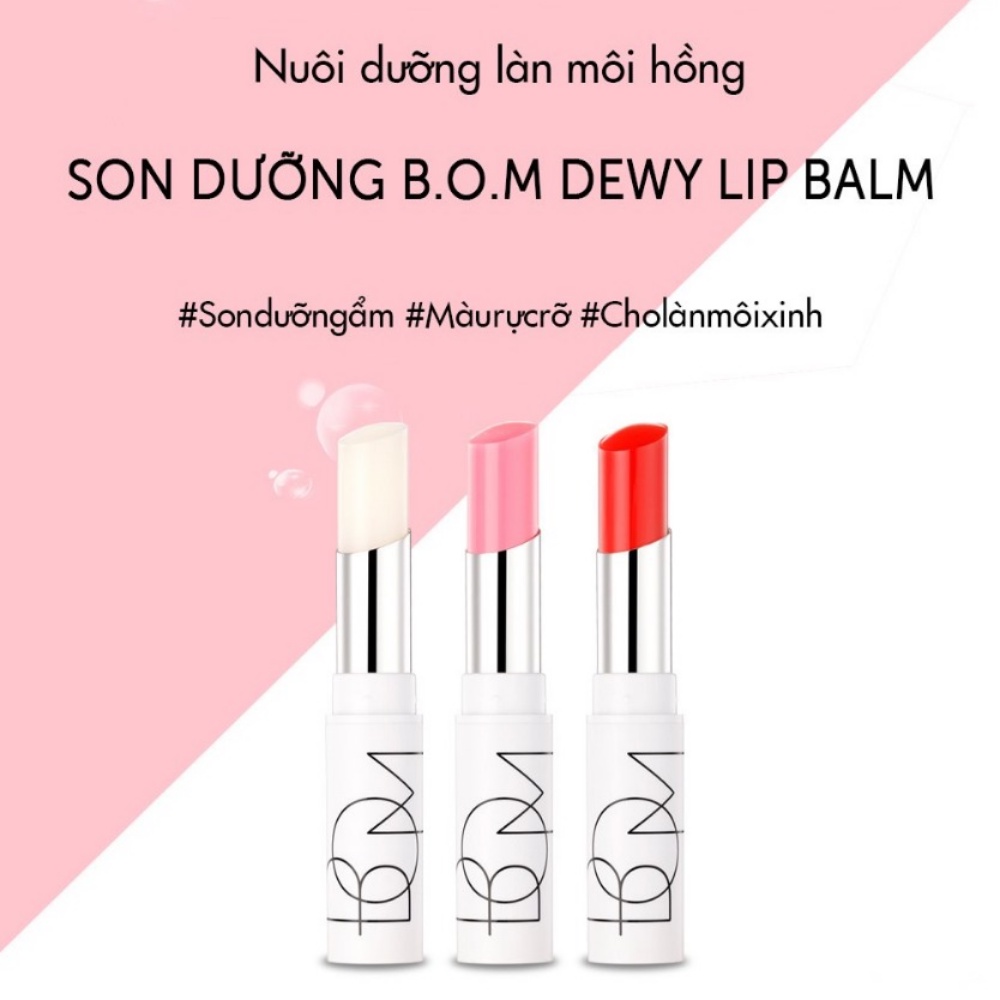 Son dưỡng có màu Bom Dewy Lip Balm 4.5g cho gương mặt rạng ngời sáng bừng sức sống