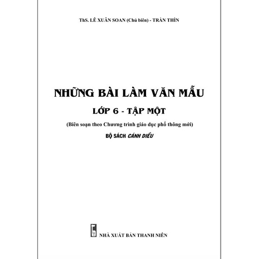 Sách - Những Bài Làm Văn Mẫu Lớp 6 - Tập 1 - Theo chương trình giáo dục phổ thông Cánh Diều - ndbooks