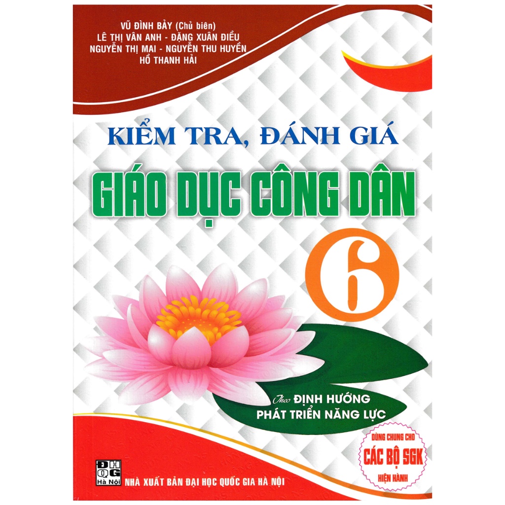 Sách - Kiểm Tra, Đánh Giá Giáo Dục Công Dân 6 (Theo Định Hướng Phát Triển Năng Lực)
