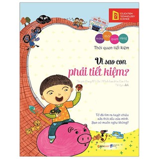 Những Thói Quen Vàng - Vì Sao Con Phải Tiết Kiệm?