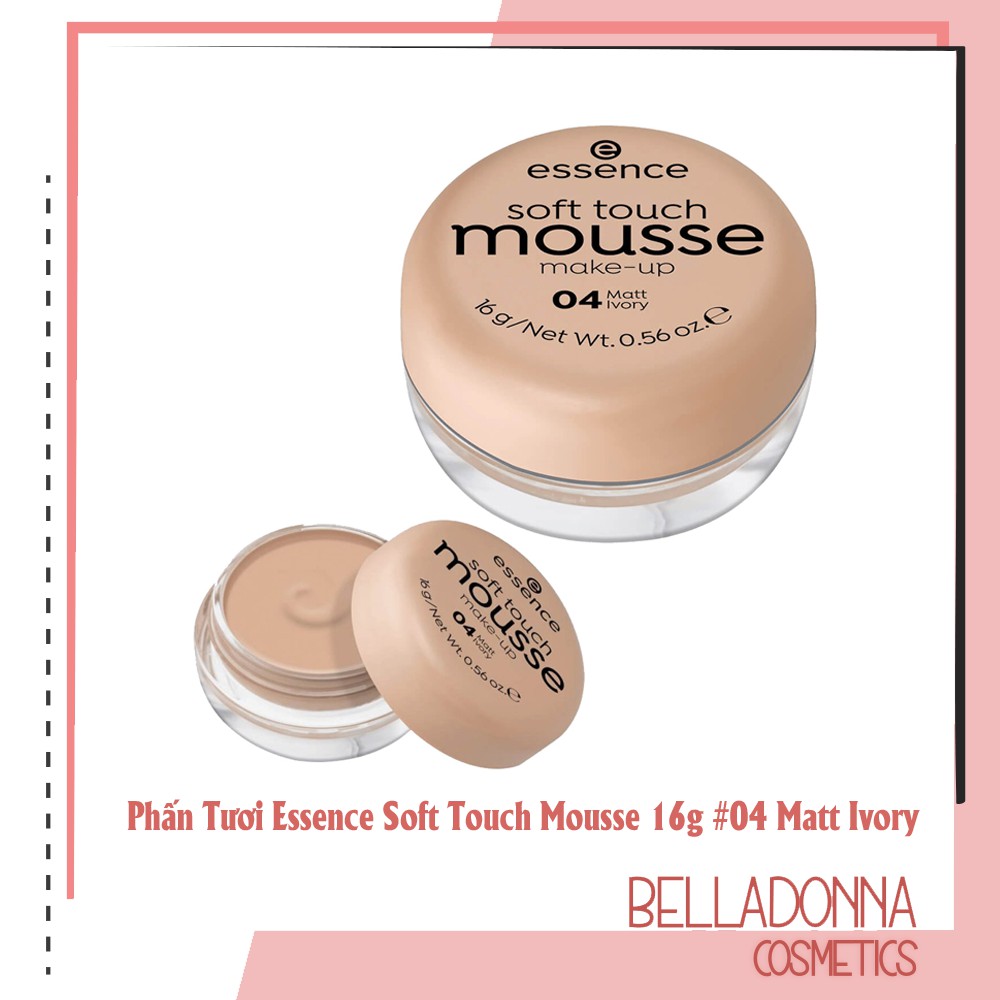 Phấn Tươi Essence Soft Touch Mousse 16g #04 Matt Ivory