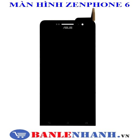 MÀN HÌNH ZENPHONE 6