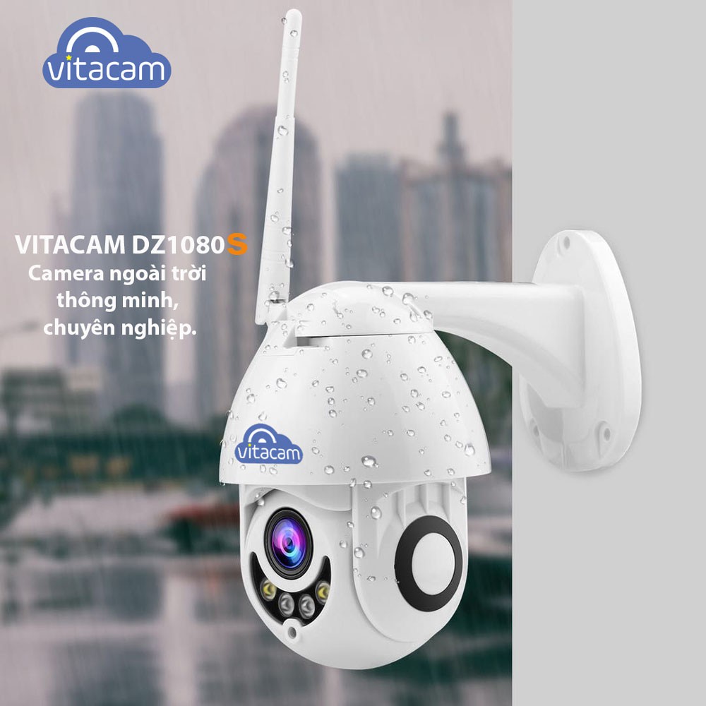 CAMERA IP WIFI PTZ NGOÀI TRỜI VITACAM DZ1080S PRO 2.0 MPX PRO XOAY 355 ĐỘ, ĐÀM THOẠI 2 CHIỀU