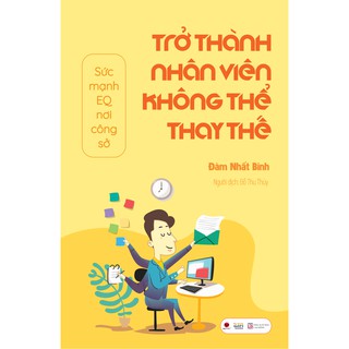 Sách - Trở thành nhân viên không thể thay thế