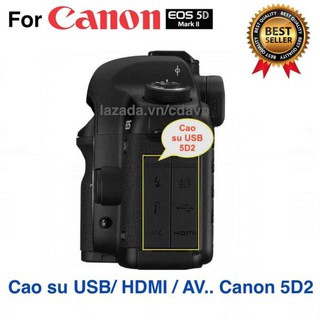 Cao su USB / HDMI / VIDEO canon 5d2 5D mark II