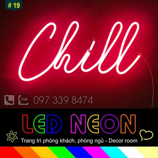 Đèn Led Neon trang trí - Mẫu chữ Chill