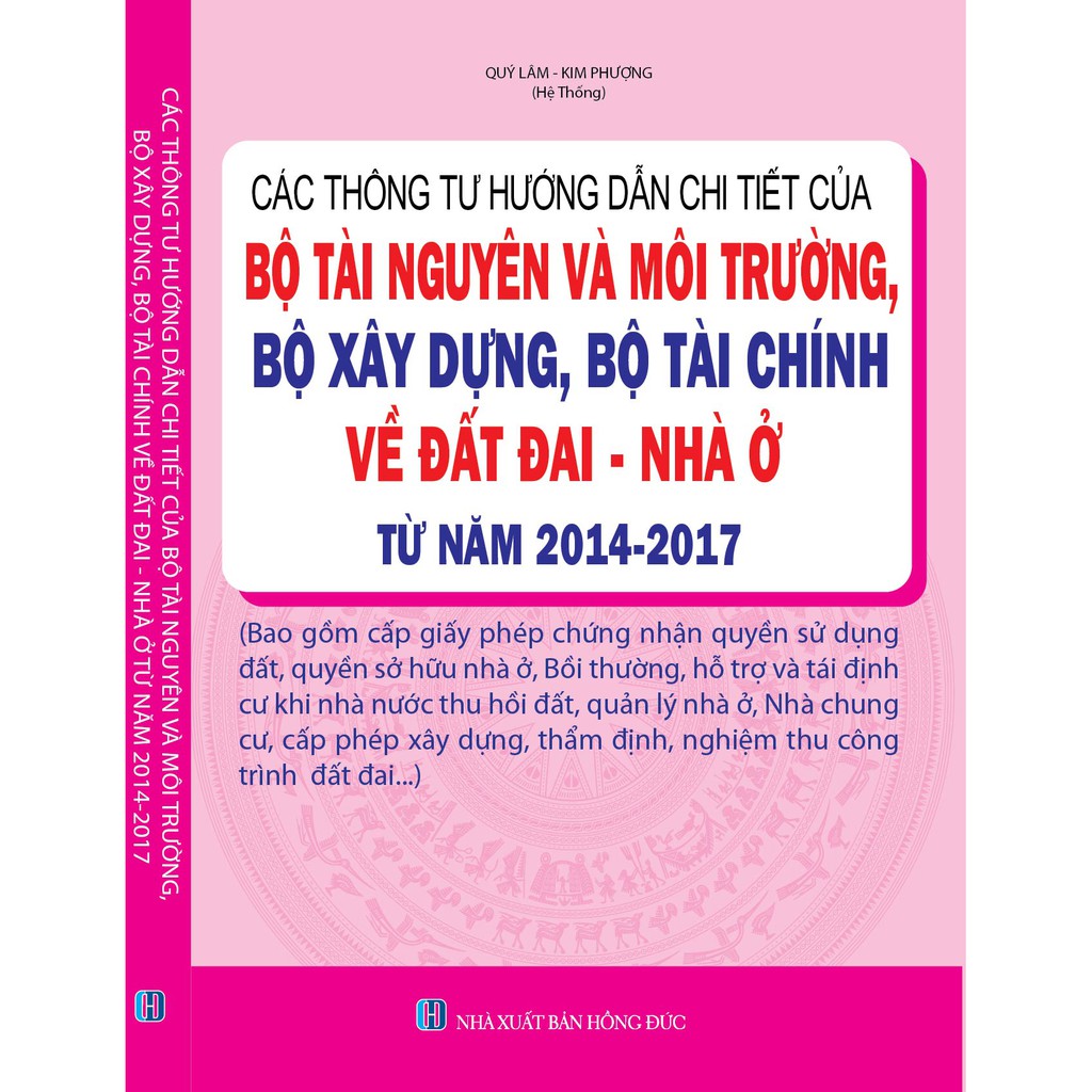 CÁC THÔNG TƯ HƯỚNG DẪN CHI TIẾT CỦA BỘ TÀI NGUYÊN VÀ MÔI TRƯỜNG, BỘ XÂY DỰNG, BỘ TÀI CHÍNH VỀ ĐẤT ĐAI-NHÀ Ở TỪ 2014-2017