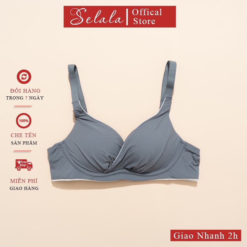 Áo Lót Su Selala Đệm Vừa Form Chuẩn Không Gọng Nâng Đẩy Tạo Khe AV18