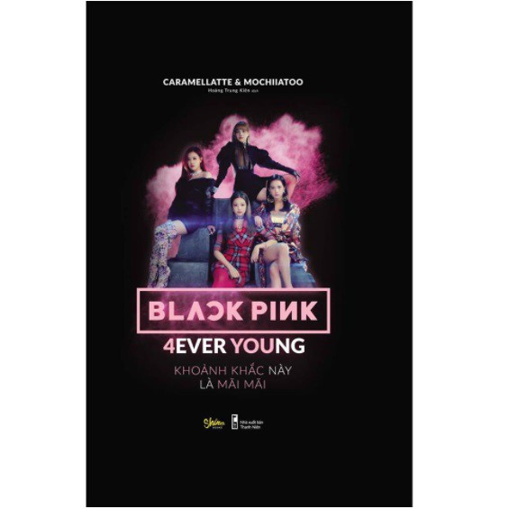 Sách - BLACKPINK 4Ever Young - Khoảnh khắc này là mãi mãi