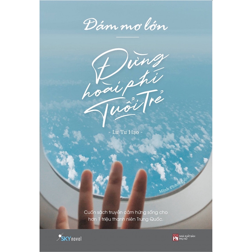Sách - Dám Mơ Lớn, Đừng Hoài Phí Tuổi Trẻ  -sky