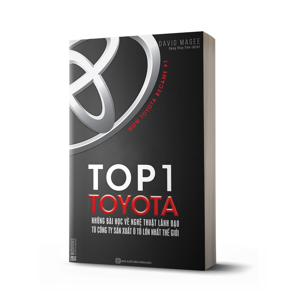 BIZBOOKS - Sách - Top 1 Toyota: Những Bài Học Về Nghệ Thuật Lãnh Đạo Từ Công Ty Sản Xuất Ô Tô Lớn Nhất Thế Giới