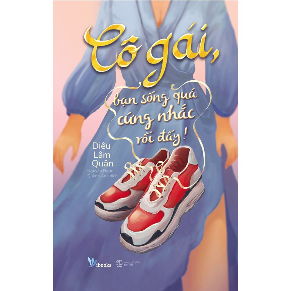 Sách - Cô Gái, Bạn Sống Quá Cứng Nhắc Rồi Đấy! | BigBuy360 - bigbuy360.vn