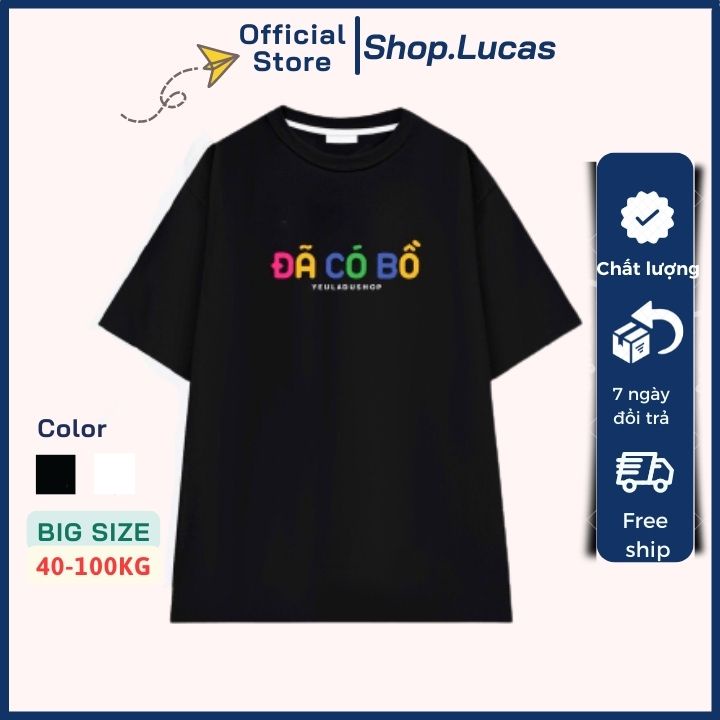 Áo Thun phông Đã có bồ hoặc chưa bồ áo cặp đôi Nam Nữ Unisex vải cotton thoáng mát bigsize XXL 2XL shop.lucas