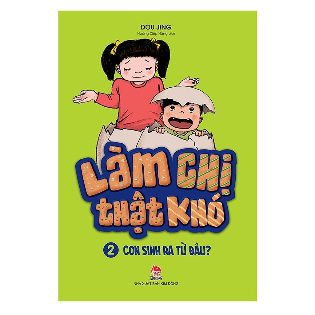 Sách - Làm Chị Thật Khó - Phần 2: Con Sinh Ra Từ Đâu?