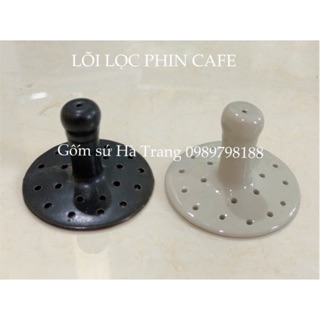 Lõi lọc phin cafe gốm sứ Bát Tràng