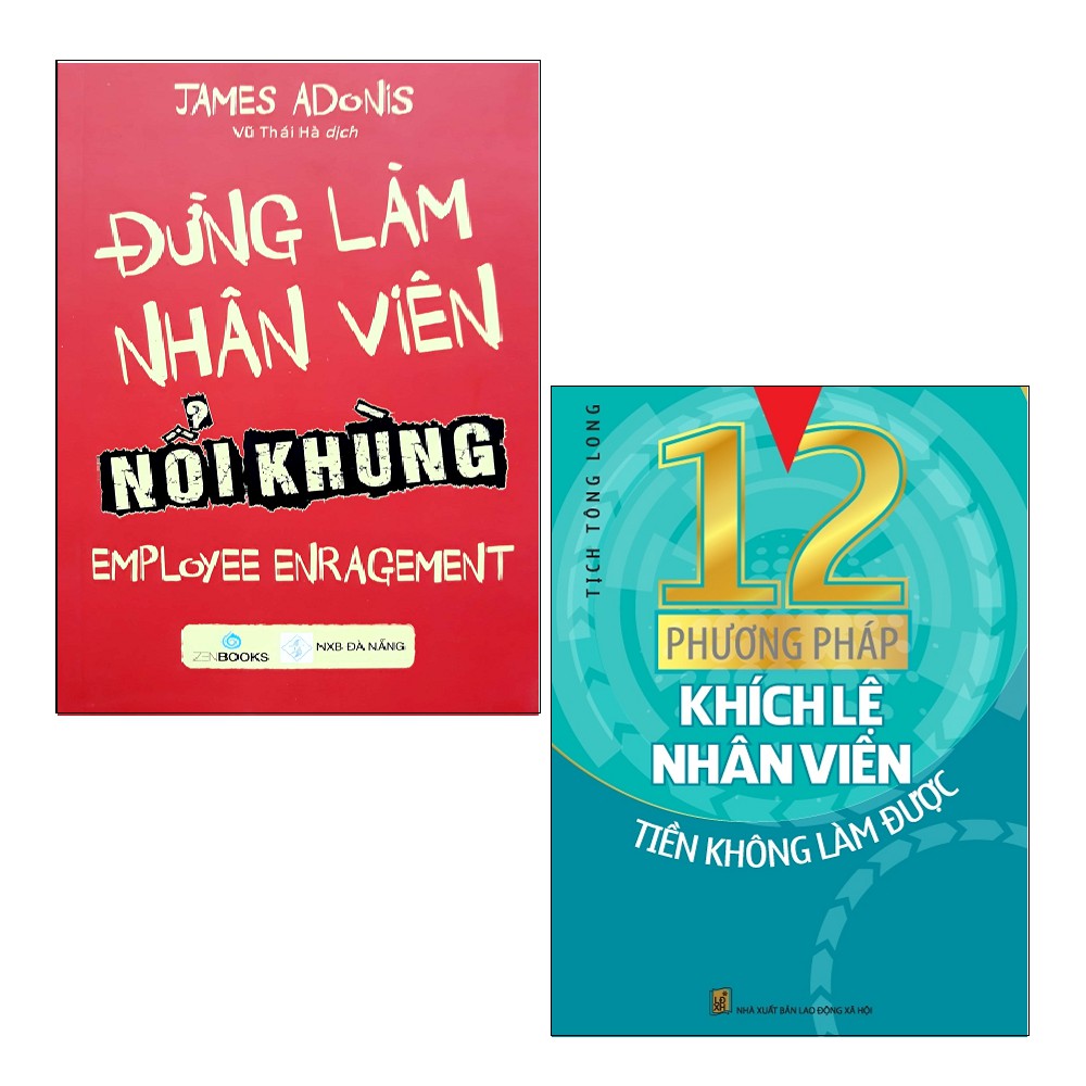 Sách Zenbooks - Combo: Đừng Làm Nhân Viên Nổi Khùng + 12 Phương Pháp Khích Lệ Nhân Viên Tiền Không Làm Được