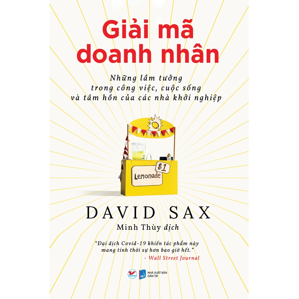 Sách - GIẢI MÃ DOANH NHÂN Những lầm tưởng trong công việc, cuộc sống và tâm hồn của các nhà khởi nghiệp