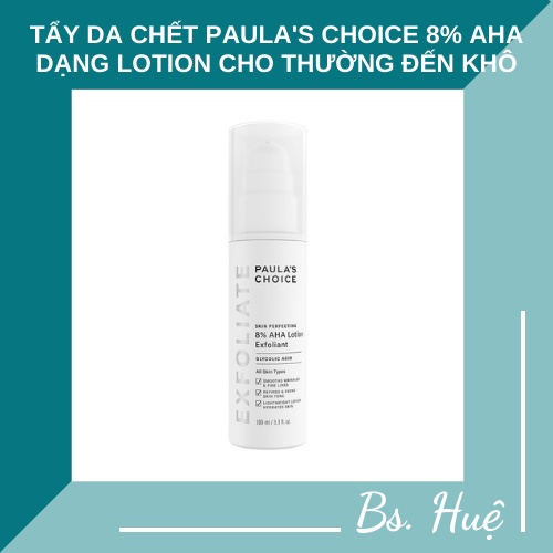 ✅[CHÍNH HÃNG] Paula's Choice Skin Perfecting 8% AHA dạng Lotion và Gel 100ml - Kem Tẩy Tế Bào Chết Mềm Mịn Da