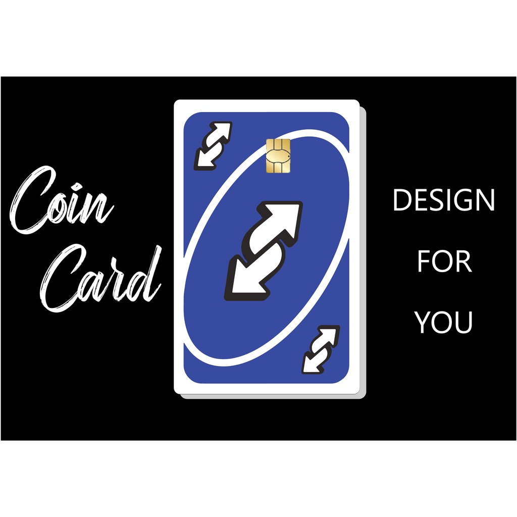 UNO CARD - REVERSE CARD  ( Sticker/ Miếng dán Thẻ ATM, Thẻ Ghi nợ, Tín dụng )  | Dán thẻ ATM CoinCard