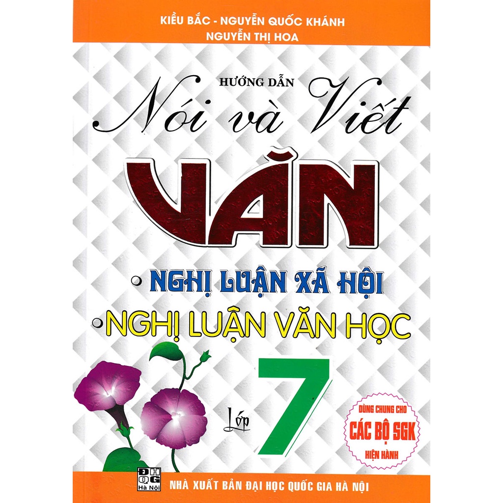 Sách - Hướng dẫn nói và viết văn nghị luận xã hội - nghị luận văn học lớp 7 (biên soạn theo chương trình gdpt mới)