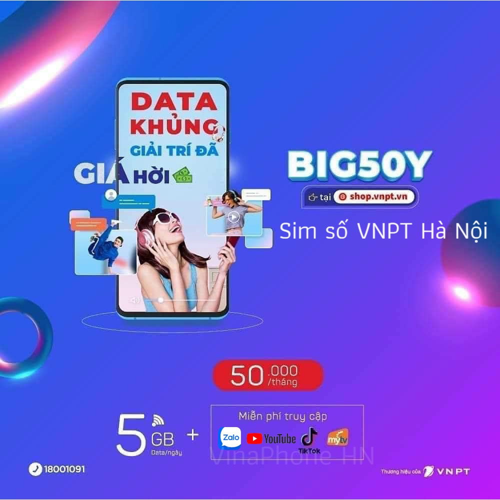 Chỉ 50K/tháng có ngay 5gb/ngày 1 tỉ gb truy cập Youtube TikTok Zalo MyTV Sim BIG50Y của VinaPhone