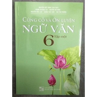 Củng Cố Và Ôn Luyện Ngữ Văn 6 (Tập 1-2)
