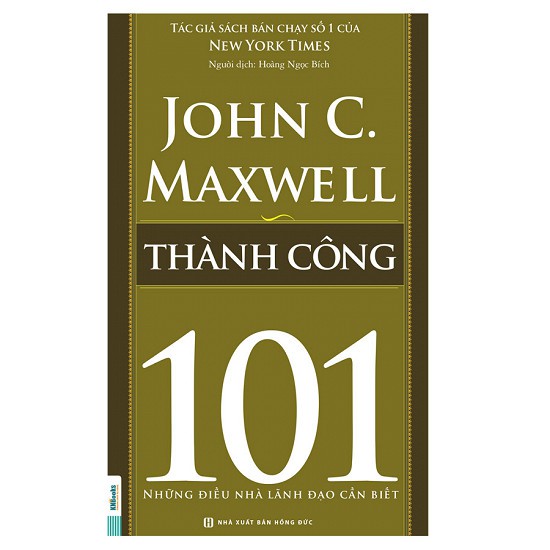 Sách - Thành Công 101 – Những Điều Nhà Lãnh Đạo Cần Biết | BigBuy360 - bigbuy360.vn