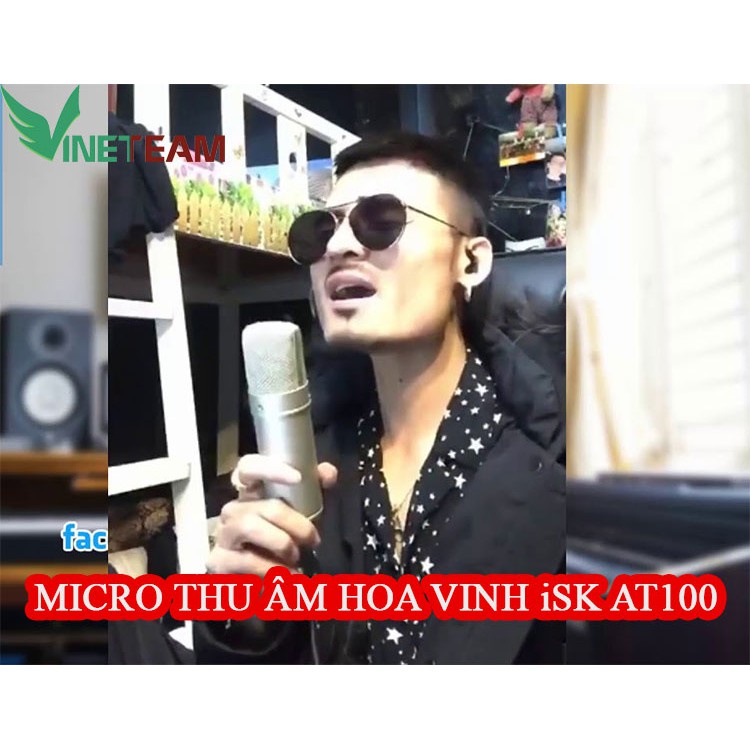 [Mã 154ELSALE2 giảm 7% đơn 300K] Mic Thu Âm máy tính ISK AT-100 ( Mic Hoa Vinh) Hàng chính hãng ISK -dc3399