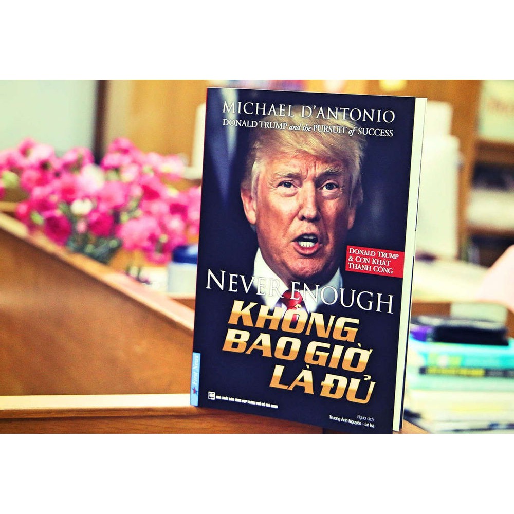 Sách Không Bao Giờ Là Đủ - Donald Trump - First News