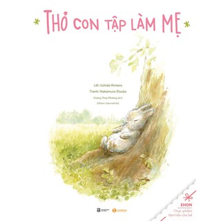 Sách - ehon - thực phẩm tâm hồn cho bé - thỏ con tập làm mẹ
