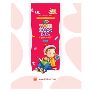 Sách: Từ Điển Bằng Hình Của Tôi: Em Thích Khám Phá Dành Cho Trẻ Từ 0-2 Tuổi (Bìa Mềm)