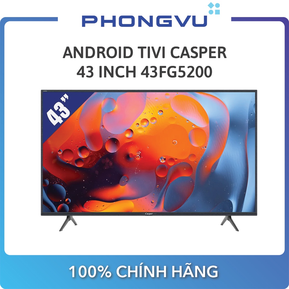 Android Tivi Casper 43 inch 43FG5200 - Bảo hành 24 tháng - Miễn phí giao hàng TP HCM