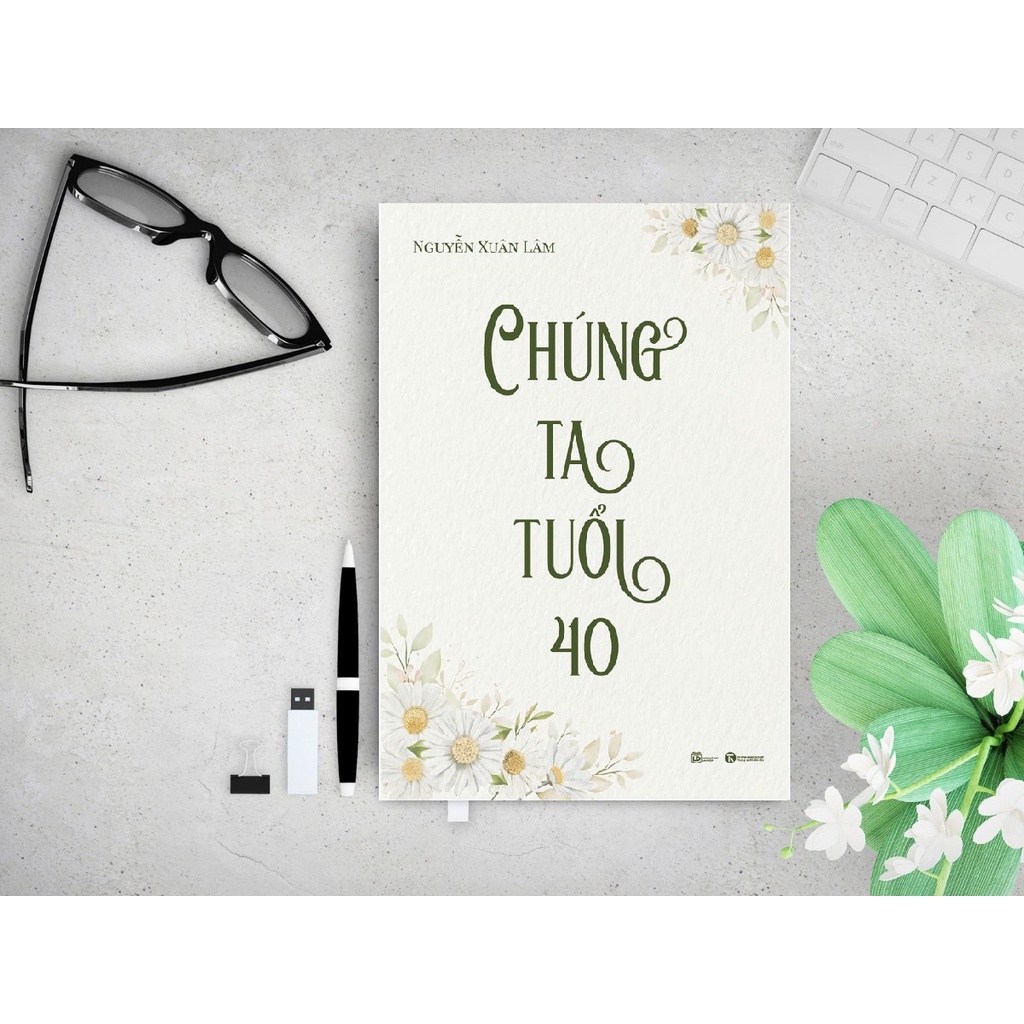 Sách - Chúng Ta Tuổi 40 - Nguyễn Xuân Lâm