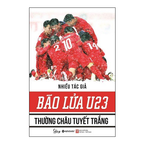 Sách - Bão Lửa U23 - Thường Châu Tuyết Trắng