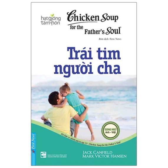 Sách Chicken Soup For The Father’S Soul 23 - Trái Tim Người Cha - First News