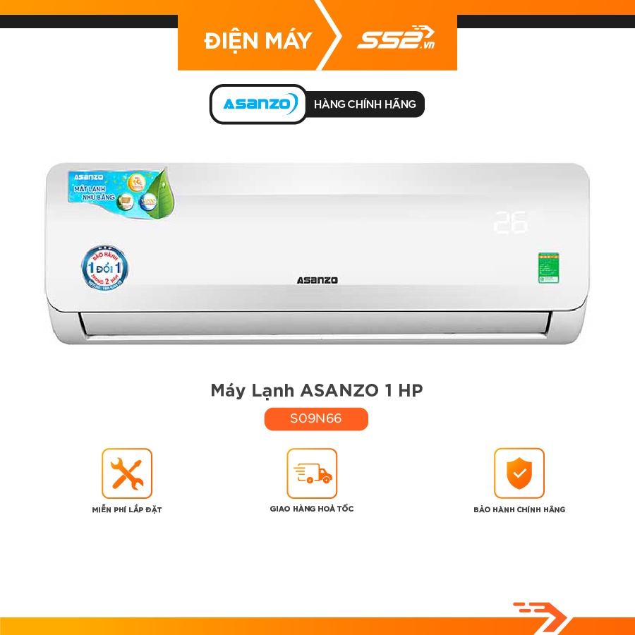 [Mã ELHA10 giảm 6% đơn 5TR] Máy Lạnh Asanzo 1 HP S09N66/S12N66/K09N66/K12N66/S18N66/K18N66 - Bảo Hành Chính Hãng