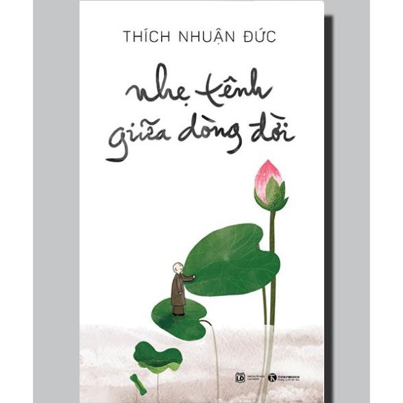 Sách - Nhẹ Tênh Giữa Dòng Đời - Thích Nhuận Đức - Thái Hà