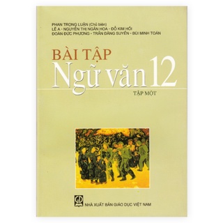 Sách - Bài Tập Ngữ Văn Lớp 12 Tập 1 (Cơ Bản)