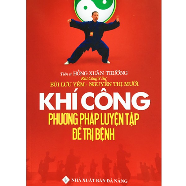 Sách - Khí Công Phương Pháp Luyện Tập Để Trị Bệnh Tái Bản