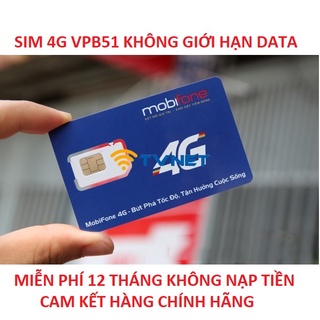 Sim 4G Viettel, Mobifone, Vinaphone MAX DATA miễn phí 12 tháng không nạp tiền. 12UMax50n, VPB51, U1500