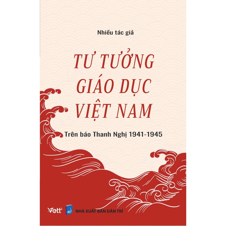 Sách - Tư Tưởng Giáo Dục Việt Nam Trên Báo Thanh Nghị 1941 - 1945 - EDU