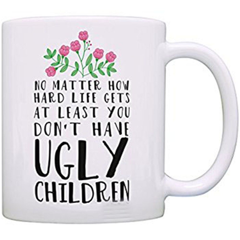 Quà Tặng Mẹ Vui Nhộn Tại Bữa Tiệc Bạn Không &#Cốc Uống Cà Phê / Trà 39; t Have Ugly Vui Nhộn Dùng Làm Quà Tặng Cho Mẹ Và Bé