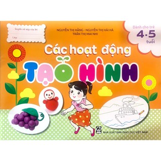 Sách - Các hoạt động tạo hình ( Dành cho trẻ từ 4-5 tuổi)