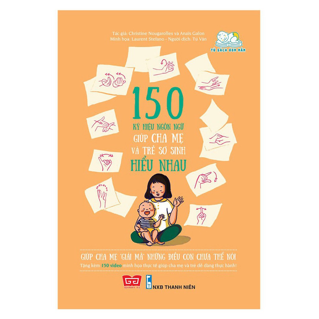 Sách - 150 Ký Hiệu Ngôn Ngữ Giúp Cha Mẹ Và Trẻ Sơ Sinh Hiểu Nhau | BigBuy360 - bigbuy360.vn