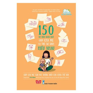 150 Ký Hiệu Ngôn Ngữ Giúp Cha Mẹ Và Trẻ Sơ Sinh Hiểu Nhau